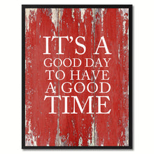 Load image into Gallery viewer, It's A Good Day To Have A Good Time Saying Canvas Print, Black Picture Frame Home Decor Wall Art Gifts