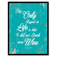 Load image into Gallery viewer, My Only Regret In Life Ernest Hemingway Quote Saying Home Decor Wall Art Gift Ideas 111823