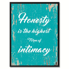 Load image into Gallery viewer, Honesty is the highest form of intimacy Inspirational Quote Saying Gift Ideas Home Decor Wall Art