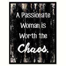 Load image into Gallery viewer, A passionate woman is worth the chaos Funny Quote Saying Canvas Print with Picture Frame Home Decor Wall Art