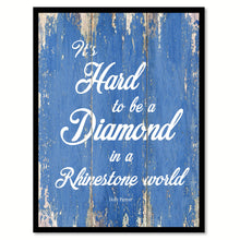 Load image into Gallery viewer, It's hard to be a diamond in a rhinestone world - Dolly Parton Motivational Quote Saying Gift Ideas Home Decor Wall Art, Blue