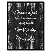 Load image into Gallery viewer, Choose a Job you love & you will never have to work a day in your life Motivational Quote Saying Canvas Print with Picture Frame Home Decor Wall Art
