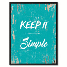 Load image into Gallery viewer, Keep it simple Wisdom Quote Saying Gift Ideas Home Decor Wall Art