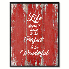 Load image into Gallery viewer, Life doesn't have to be perfect Inspirational Quote Saying Gift Ideas Home Décor Wall Art