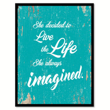 Load image into Gallery viewer, She Decided To Live The Life Motivation Quote Saying Home Decor Wall Art Gift Ideas 111855