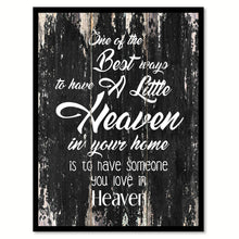 Load image into Gallery viewer, One of the best ways to have a little heaven in your home is to have someone you love in heaven Motivational Quote Saying Canvas Print with Picture Frame Home Decor Wall Art