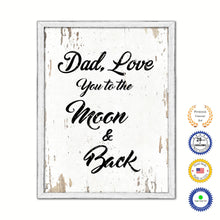 Load image into Gallery viewer, Dad Love You To The Moon & Back Vintage Saying Gifts Home Decor Wall Art Canvas Print with Custom Picture Frame