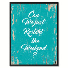 Load image into Gallery viewer, Can We Just Restart The Weekend Saying Black Framed Canvas Print Home Decor Wall Art Gifts 120028 Aqua