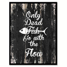 Load image into Gallery viewer, Only dead fish go with the flow Motivational Quote Saying Canvas Print with Picture Frame Home Decor Wall Art