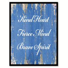 Load image into Gallery viewer, Kind heart fierce mind brave spirit Quote Saying Gift Ideas Home Décor Wall Art