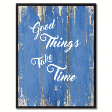 Load image into Gallery viewer, Good Things Take Time Saying Canvas Print, Black Picture Frame Home Decor Wall Art Gifts