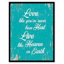 Load image into Gallery viewer, Love Like You've Never Been Hurt Quote Saying Home Decor Wall Art Gift Ideas 111807