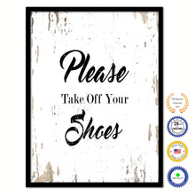 Load image into Gallery viewer, Please take off your shoes Quote Saying Gifts Ideas Home Decor Wall Art