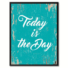 Load image into Gallery viewer, Today Is The Day Saying Canvas Print, Black Picture Frame Home Decor Wall Art Gifts
