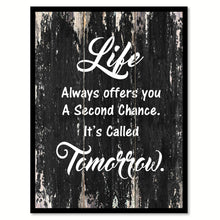 Load image into Gallery viewer, Life always offers you a second chance It's called tomorrow Motivational Quote Saying Canvas Print with Picture Frame Home Decor Wall Art