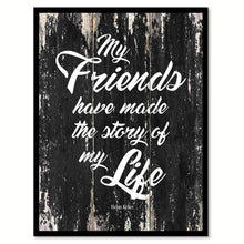 Load image into Gallery viewer, My friends have made the story of my life Motivational Quote Saying Canvas Print with Picture Frame Home Decor Wall Art