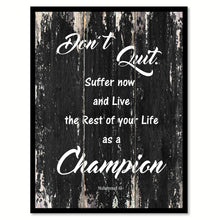 Load image into Gallery viewer, Don't Quit Suffer Now and Live the Rest of Your Life as a Champion Muhammad Ali Saying Home Decor Motivation Wall Art Canvas Print with Custom Picture Frame Gifts