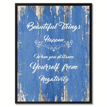 Load image into Gallery viewer, Beautiful Things Happen When you distance Yourself From Negativity Motivation Quote Saying Gift Ideas Home Décor Wall Art