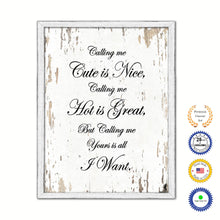 Load image into Gallery viewer, Calling Me Cute Is Nice Calling Me Hot Is Great Vintage Saying Gifts Home Decor Wall Art Canvas Print with Custom Picture Frame