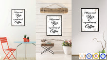 Load image into Gallery viewer, All You Need Is Love & A Good Cup of Coffee Quote Saying Canvas Print Black Picture Frame Wall Art Gift Ideas