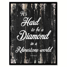 Load image into Gallery viewer, It's hard to be a diamond in a rhinestone world - Dolly Parton Motivational Quote Saying Gift Ideas Home Decor Wall Art, Black