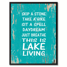 Load image into Gallery viewer, Skip A Stone Take A Hike Just Breathe This Is Lake Living Saying Canvas Print, Black Picture Frame Home Decor Wall Art Gifts