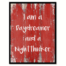 Load image into Gallery viewer, I Am A Daydreamer And A Nightthinker Quote Saying Gift Ideas Home Decor Wall Art
