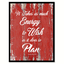 Load image into Gallery viewer, It takes as much energy to wish as it does to plan - Eleanor Roosevelt Motivational Quote Saying Canvas Print with Picture Frame Home Decor Wall Art, Red