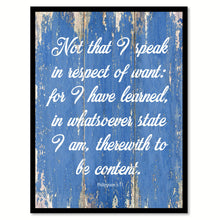 Load image into Gallery viewer, Not That I Speak In Respect Of Want Philippians 4:11 Quote Saying Gift Ideas Home Decor Wall Art