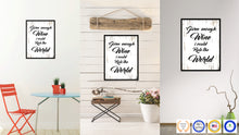 Load image into Gallery viewer, Given Enough Wine I Could Rule The World Quote Saying Canvas Print Black Picture Frame Wall Art Gift Ideas