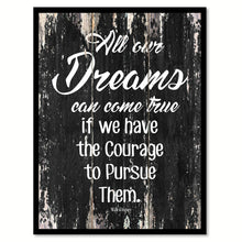 Load image into Gallery viewer, All our dreams can come true if we have the courage to pursue them Motivational Quote Saying Canvas Print with Picture Frame Home Decor Wall Art