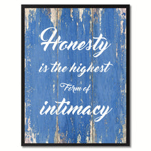 Load image into Gallery viewer, Honesty Is The Highest form of intimacy Inspirational Quote Saying Gift Ideas Home Décor Wall Art