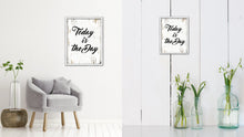 Load image into Gallery viewer, Today Is The Day Vintage Saying Gifts Home Decor Wall Art Canvas Print with Custom Picture Frame