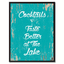 Load image into Gallery viewer, Cocktails Taste Better At The Lake Saying Canvas Print, Black Picture Frame Home Decor Wall Art Gifts