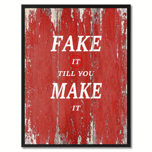 Load image into Gallery viewer, Fake It Till You Make It Saying Canvas Print, Black Picture Frame Home Decor Wall Art Gifts