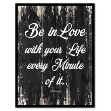 Load image into Gallery viewer, Be in love with your life every minute of it Motivational Quote Saying Canvas Print with Picture Frame Home Decor Wall Art