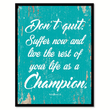 Load image into Gallery viewer, Don't Quit Suffer Now and Live the Rest of Your Life as a Champion Muhammad Ali Saying Motivation Gift Ideas Home Decor Wall Art Framed Canvas Print
