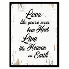Load image into Gallery viewer, Love Like You've Never Been Hurt Quote Saying Home Decor Wall Art Gift Ideas 111808