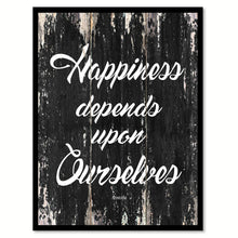 Load image into Gallery viewer, Happiness depends upon ourselves - Aristotle Inspirational Quote Saying Gift Ideas Home Decor Wall Art, Black