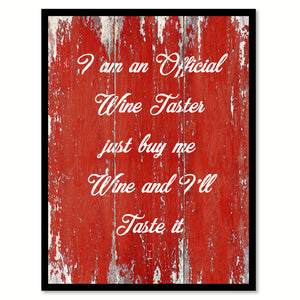 I Am An Official Wine Taster Just Buy Me Wine & I'll Taste It Quote Saying Canvas Print Black Picture Frame Wall Art Gift Ideas