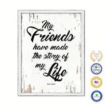 Load image into Gallery viewer, My Friends Have Made The Story Of My Life Helen Keller Vintage Saying Gifts Home Decor Wall Art Canvas Print with Custom Picture Frame
