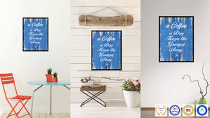 A Coffee A Day Keeps The Grumpy Away Quote Saying Canvas Print Black Picture Frame Wall Art Gift Ideas