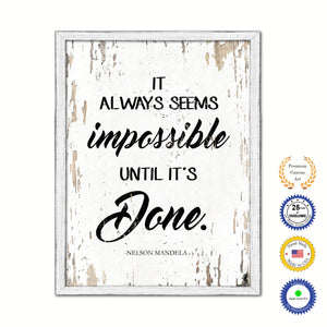 It Always Seems Impossible Until It's Done Vintage Saying Gifts Home Decor Wall Art Canvas Print with Custom Picture Frame