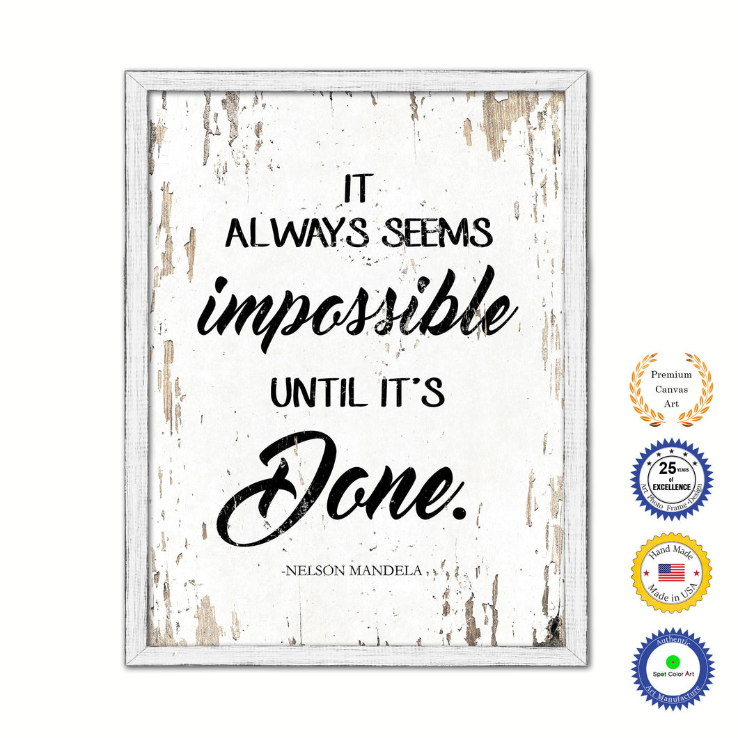 It Always Seems Impossible Until It's Done Vintage Saying Gifts Home Decor Wall Art Canvas Print with Custom Picture Frame