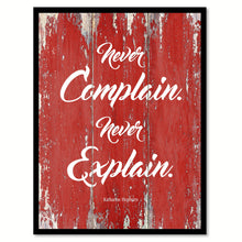 Load image into Gallery viewer, Never Complain Never Explain Katharine Hepburn Inspirational Quote Saying Gift Ideas Home Decor Wall Art
