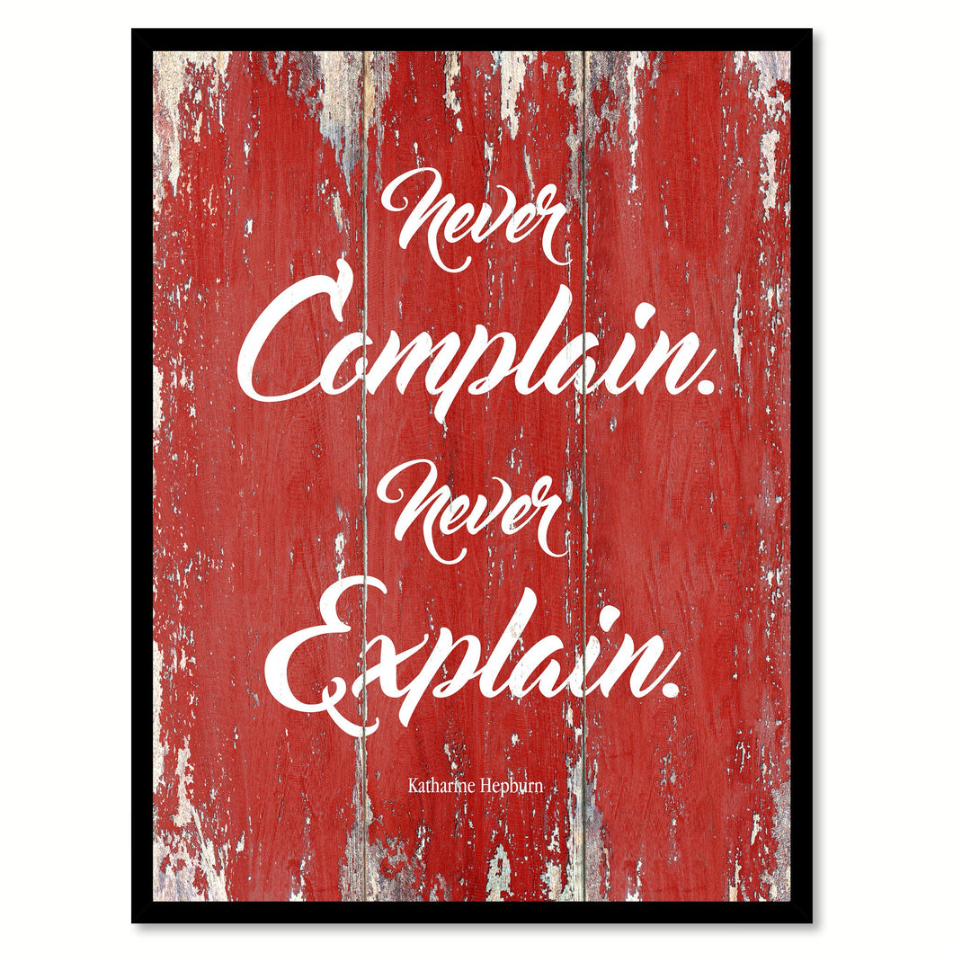 Never Complain Never Explain Katharine Hepburn Inspirational Quote Saying Gift Ideas Home Decor Wall Art