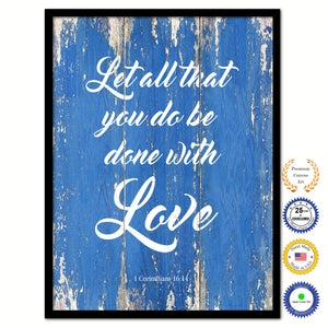 Let all that you do be done with love - 1 Corinthians 16:14 Bible Verse Scripture Quote Blue Canvas Print with Picture Frame
