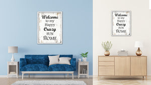 Welcome To My Happy Crazy Fun Home Vintage Saying Gifts Home Decor Wall Art Canvas Print with Custom Picture Frame