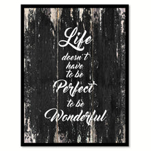 Load image into Gallery viewer, Life doesn't have to be perfect to be wonderful Motivational Quote Saying Canvas Print with Picture Frame Home Decor Wall Art
