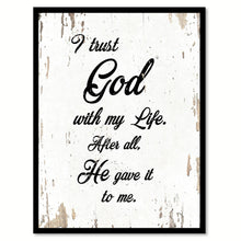 Load image into Gallery viewer, I Trust God With My Life Quote Saying Gift Ideas Home Decor Wall Art 111534
